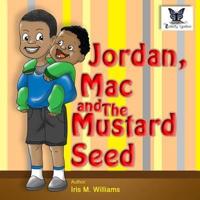 Jordan, Mac and The Mustard Seed