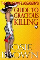 The Housewife Assassin?s Guide to Gracious Killing