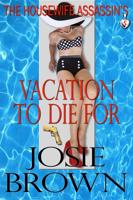 The Housewife Assassin?s Vacation to Die For