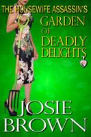 The Housewife Assassin?s Garden of Deadly Delights