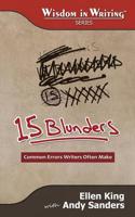 15 Blunders: Common Errors Writers Often Make (Wisdom in Writing Series)