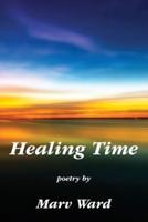 Healing Time: Poetry by Marv Ward