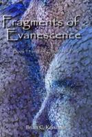 Fragments of Evanescence