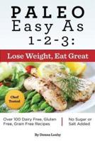 Paleo Easy as 1-2-3: Lose Weight, Eat Great