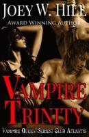 Vampire Trinity: A Vampire Queen Series Novel