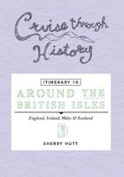 Cruise Through History - Itinerary 10 - Around the British Isles