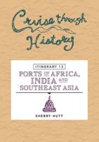 Cruise Through History: Itinerary 13 - Ports of Africa, India and Southeast Asia
