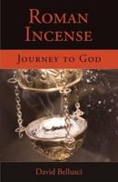 Roman Incense: Journey to God