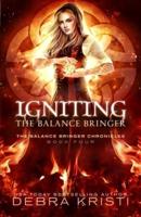 Igniting: The Balance Bringer