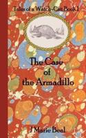 The Case of the Armadillo