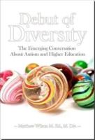 Debut of Diversity: The Emerging Conversation About Autism and Higher Education