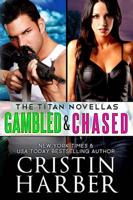 Gambled and Chased: Titan Novellas