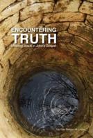 Encountering Truth: Meeting Jesus in John's Gospel