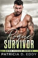 Rogue Survivor: A Gone Rogue Protector Romance Standalone