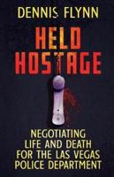 Held Hostage: Negotiating Life And Death For The Las Vegas Police Department