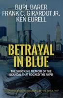 Betrayal in Blue: The Shocking Memoir of the Scandal That Rocked the NYPD