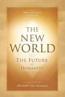 The New World: The Future of Humanity