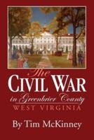 Civil War In Greenbrier County, West Virginia