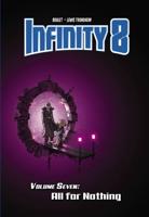 Infinity 8. Volume Seven All for Nothing