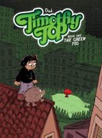 Timothy Top. Book One The Green Pig