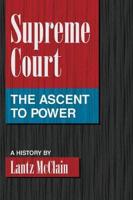 Supreme Court: The Ascent to Power