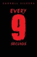 Every 9 Seconds