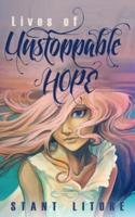 Lives of Unstoppable Hope
