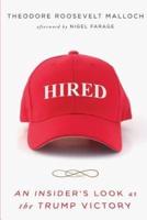 Hired: An Insider's Look at the Trump Victory