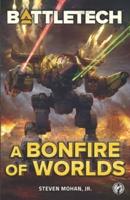 BattleTech: A Bonfire of Worlds