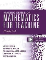 Making Sense of Mathematics for Teaching. Grades 3-5