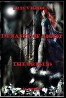 Dynasty of Light: The Origins Vol. 2