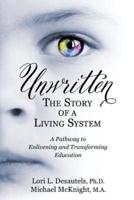 Unwritten, the Story of a Living System