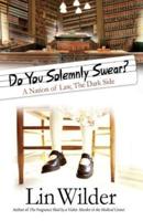 Do You Solemnly Swear? : A Nation of Law, The Dark Side