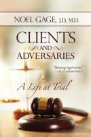 Clients and Adversaries: A Life at Trial