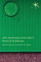 10th Anniversary Issue Part I, Poetry & Nonfiction