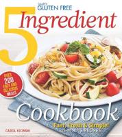 Simply Gluten Free 5 Ingredient Cookbook