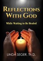 Reflections With God While Waiting to Be Healed