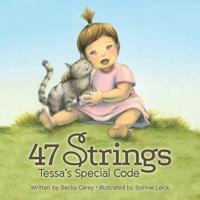 47 Strings. Tessa's Special Code