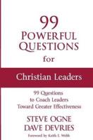 99 Powerful Questions for Christian Leaders