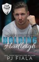 Holding Hadleigh: A Protector Romance