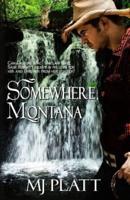 Somewhere Montana