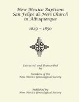 New Mexico Baptisms, San Felipe De Neri Church in Albuquerque, NM 1829-1850