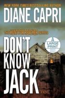 Don't Know Jack Large Print Edition: The Hunt for Jack Reacher Series