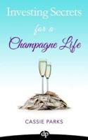 Investing Secrets for a Champagne Life