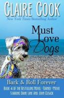 Must Love Dogs: Bark & Roll Forever