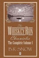 The Whiskey Run Chronicles - The Complete Volume 1