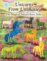 Unicorns From Unimaise: The Magical Metal-Horn Tribe