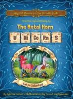 Magical Elements of the Periodic Table Presented Alphabetically By The Metal Horn Unicorns