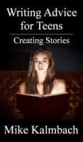 Writing Advice for Teens: Creating Stories