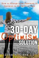 The 30-Day Optimism Solution